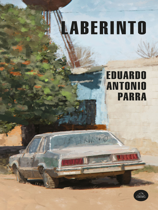 Title details for Laberinto by Eduardo Antonio Parra - Available